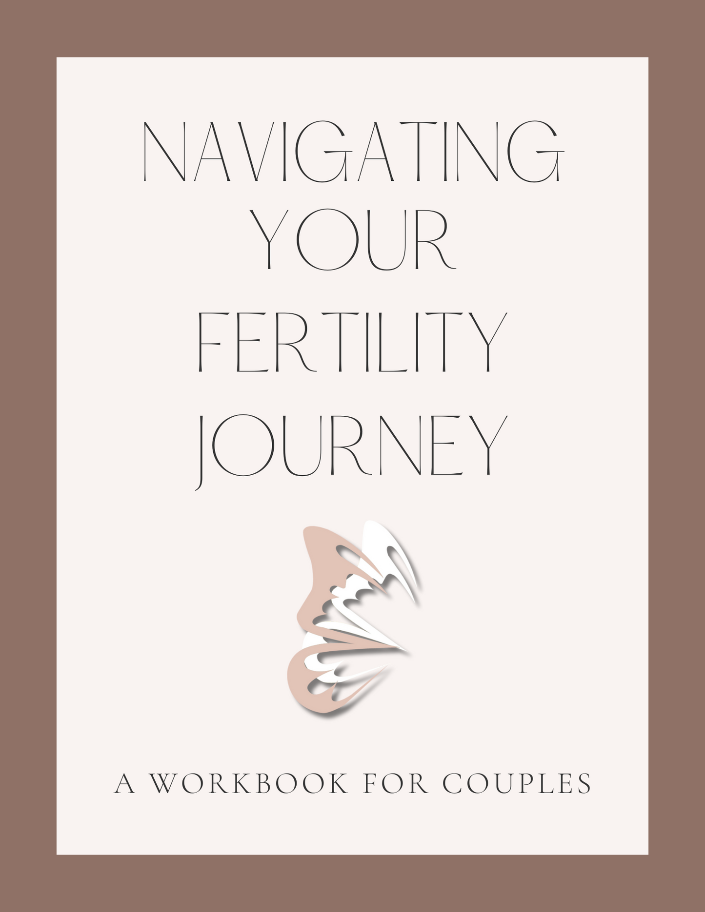 Navigating Your Fertility Journey Couples Workbook