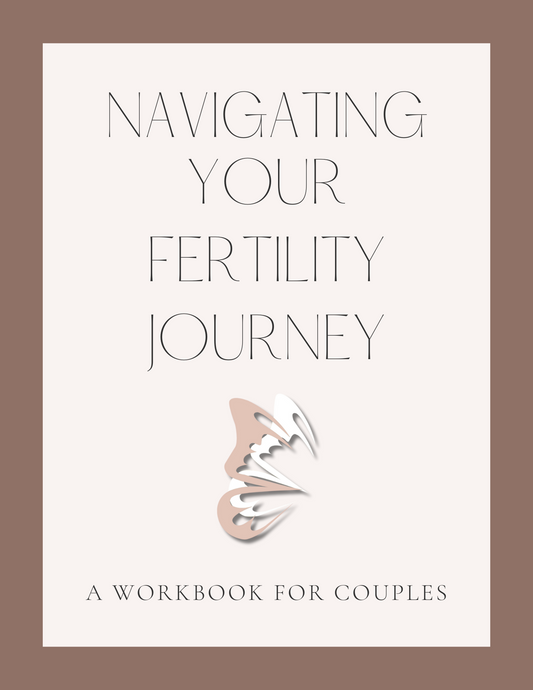 Navigating Your Fertility Journey Couples Workbook